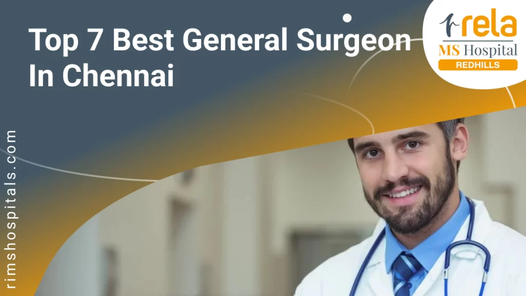 Top 7 Best General Surgeon in Chennai