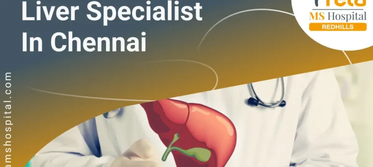Liver Specialist in Chennai