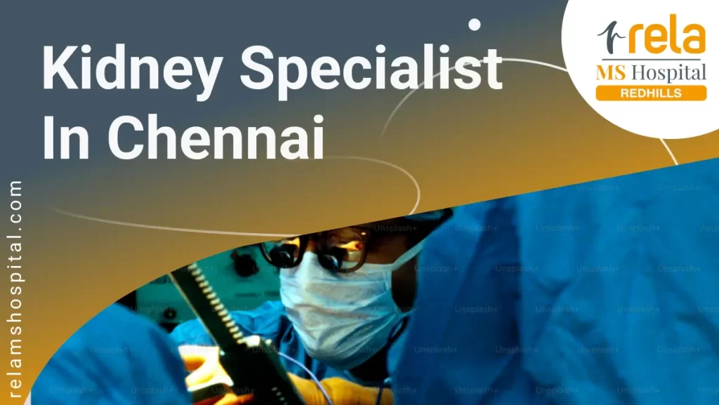 Kidney Specialist in Chennai