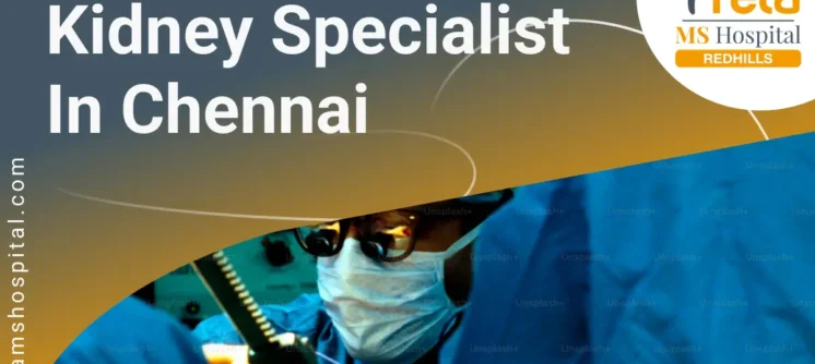 Kidney Specialist in Chennai