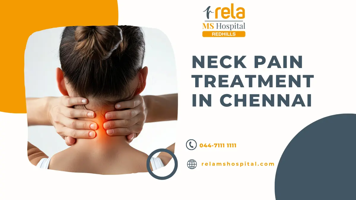 Neck Pain Treatment in Chennai – Get Relief and Restore Comfort